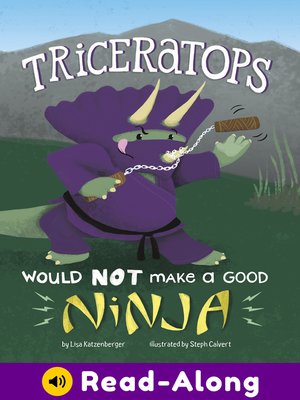 cover image of Triceratops Would NOT Make a Good Ninja